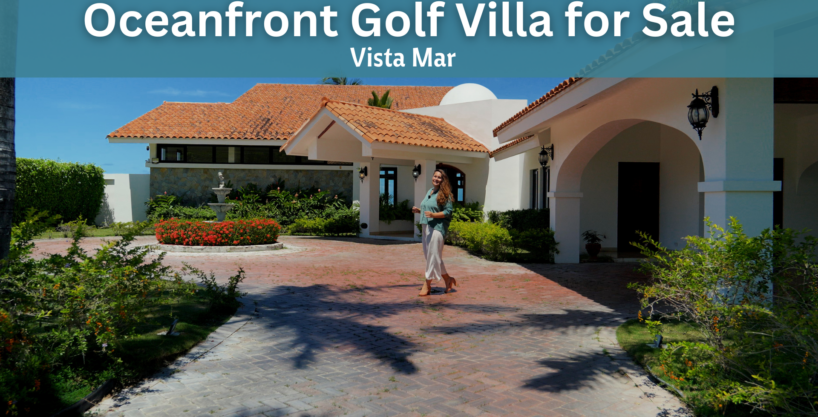 Vista Mar Oceanfront Golf Villa For Sale